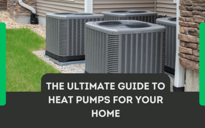 The Ultimate Guide to Heat Pumps for Your Home